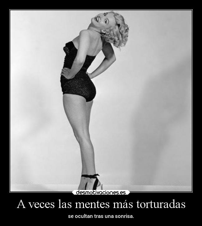 A veces las mentes más torturadas -