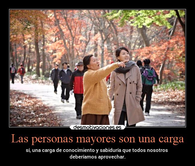 Las personas mayores son una carga -