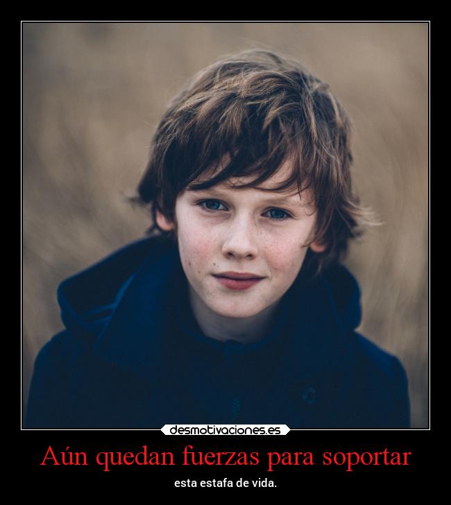 Aún quedan fuerzas para soportar - 