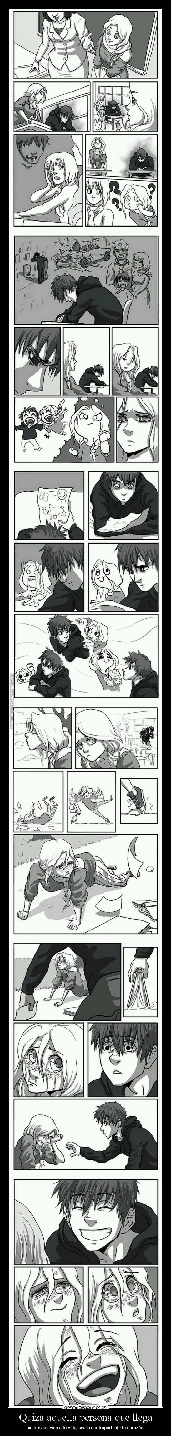 Quizá aquella persona que llega - sin previo aviso a tu vida, sea la contraparte de tu corazón.