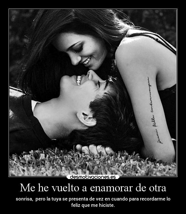 Me he vuelto a enamorar de otra -
