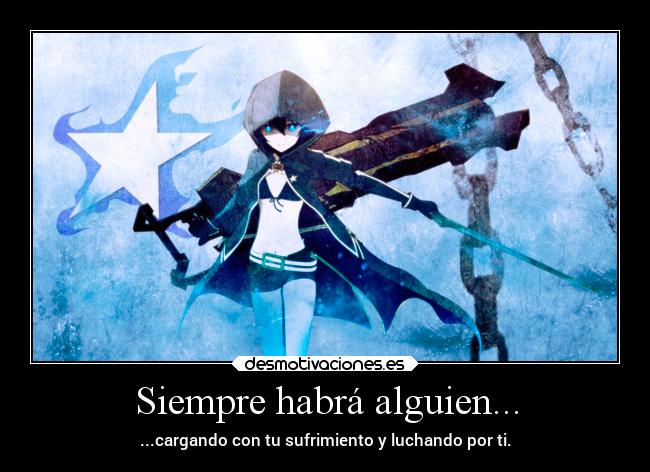 Siempre habrá alguien... -