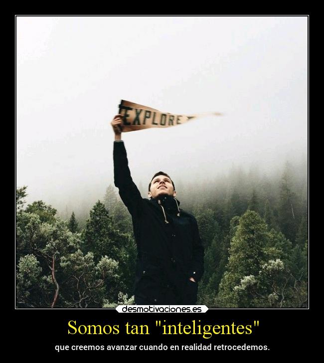 Somos tan inteligentes -