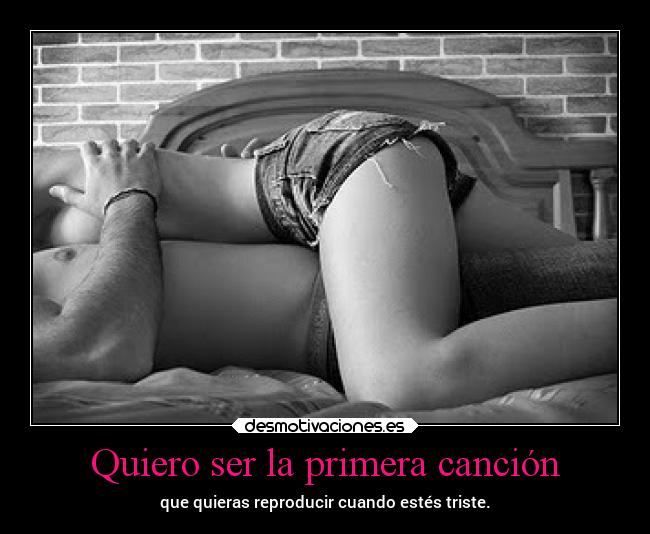 Quiero ser la primera canción - 
