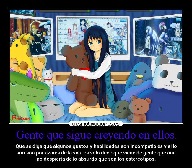 Gente que sigue creyendo en ellos. -