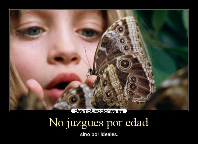 No juzgues por edad -
