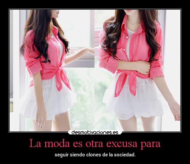 carteles sociedad moda excusa clon igual gemelo creatividad original desmotivaciones