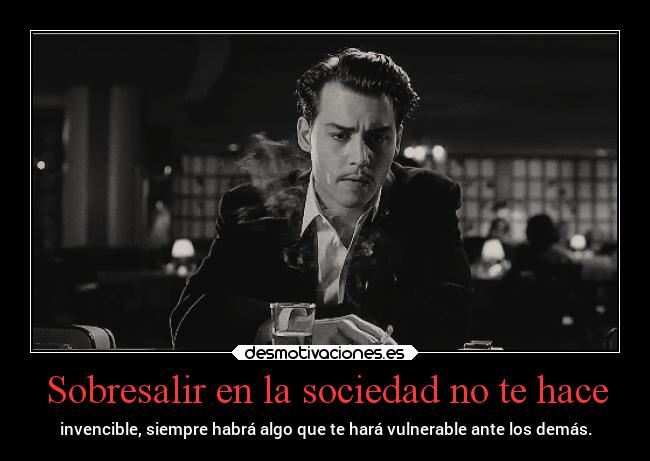 Sobresalir en la sociedad no te hace -