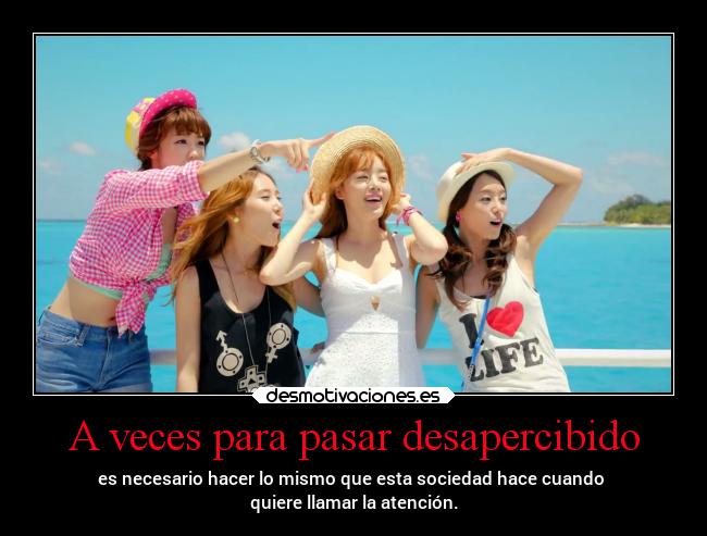 A veces para pasar desapercibido -