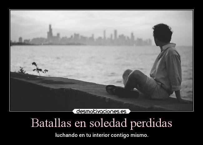 Batallas en soledad perdidas -