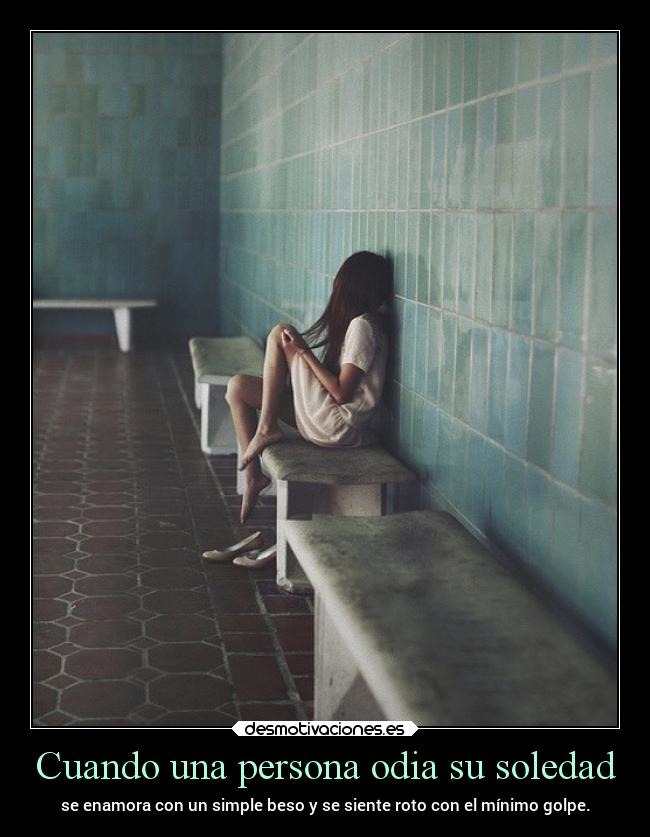 Cuando una persona odia su soledad -