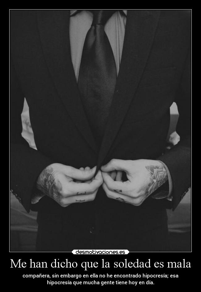 Me han dicho que la soledad es mala -