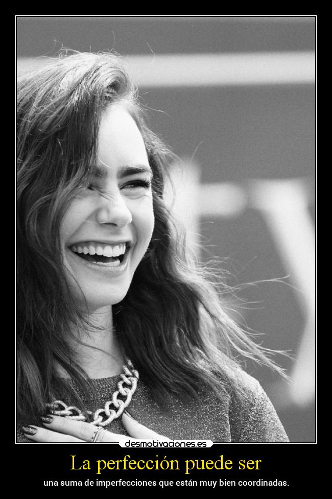 La perfección puede ser -