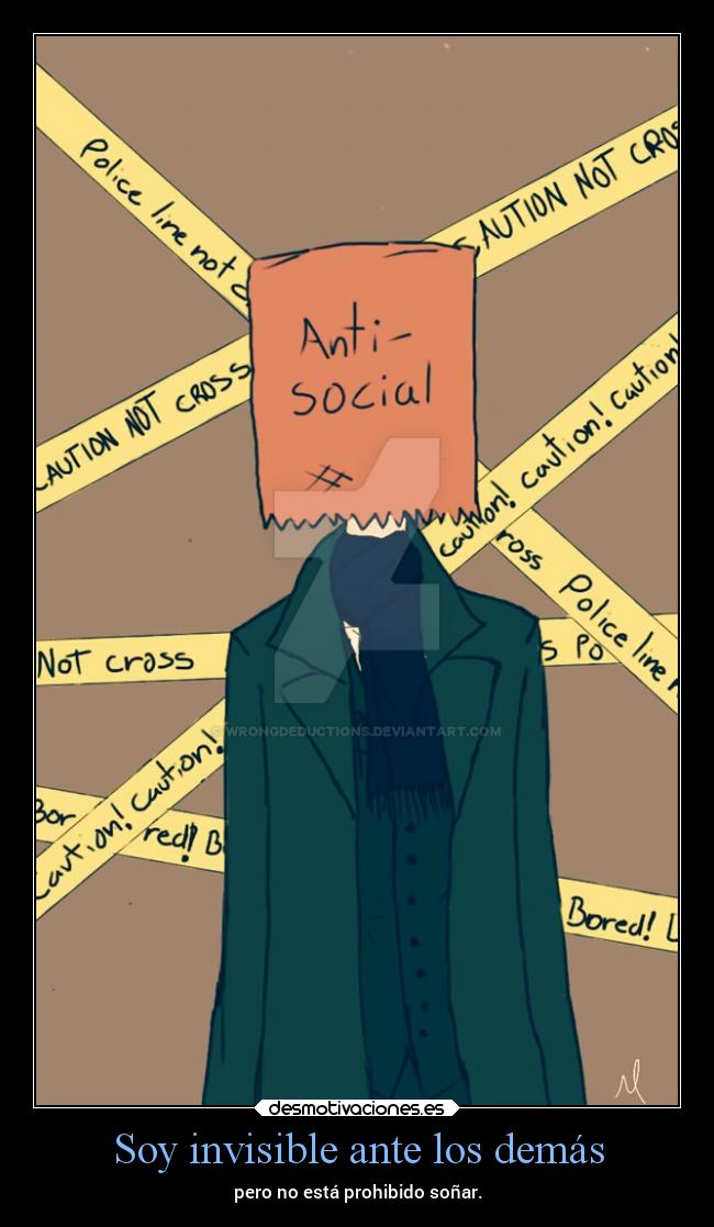 Soy invisible ante los demás -