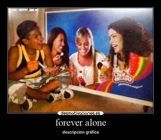 forever alone - 