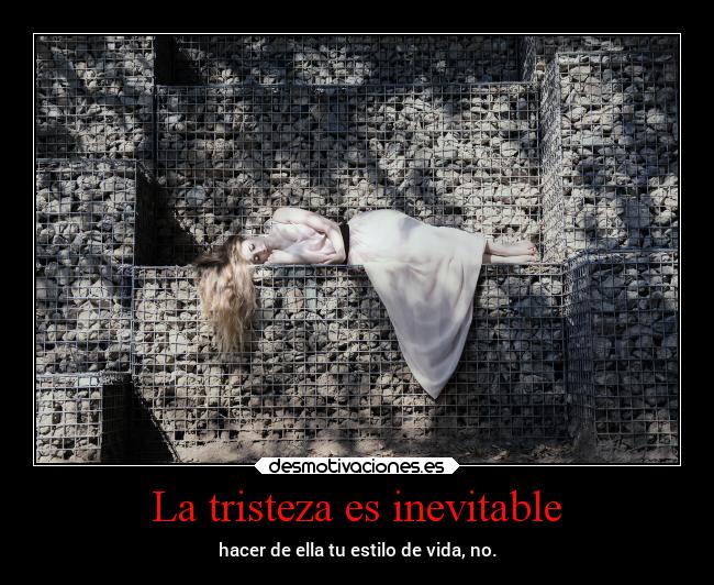 La tristeza es inevitable - 