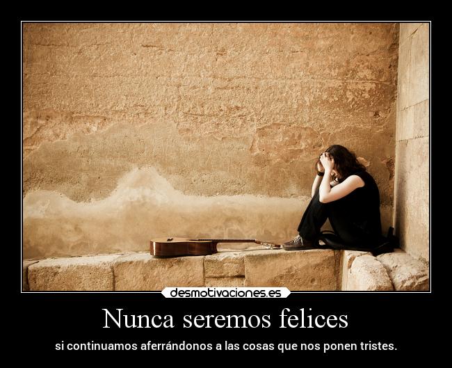 Nunca seremos felices - 