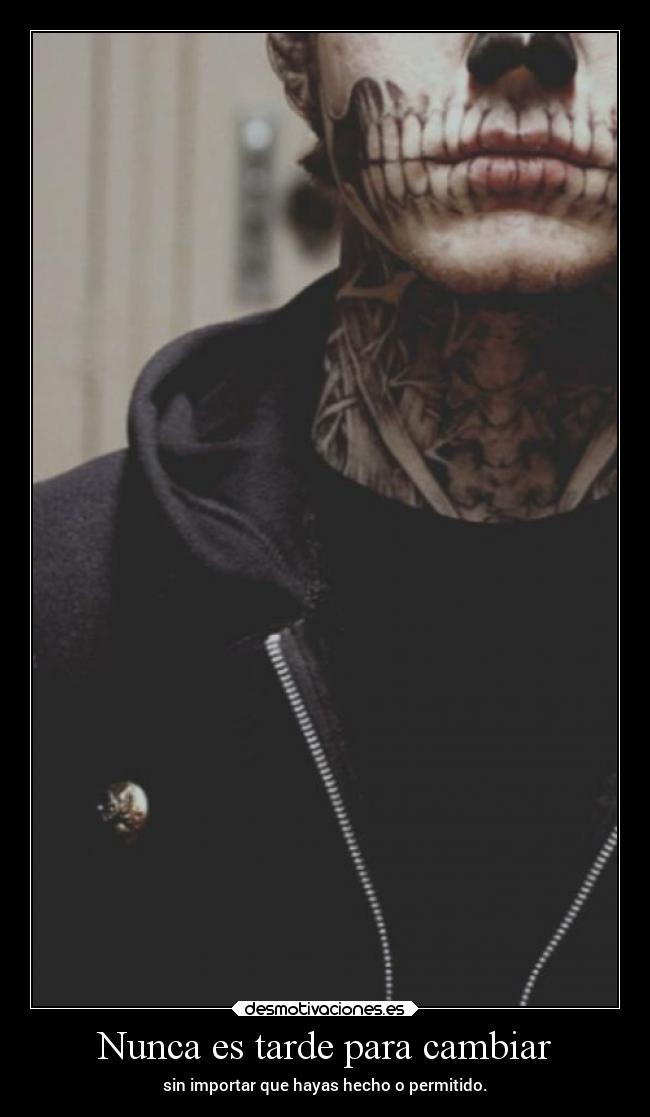 Nunca es tarde para cambiar -