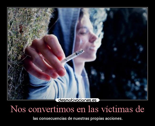 Nos convertimos en las víctimas de -