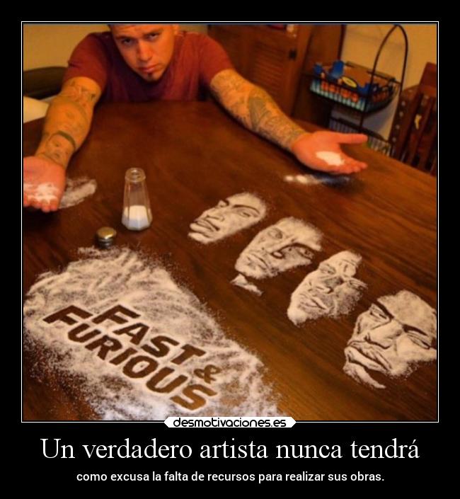 Un verdadero artista nunca tendrá -