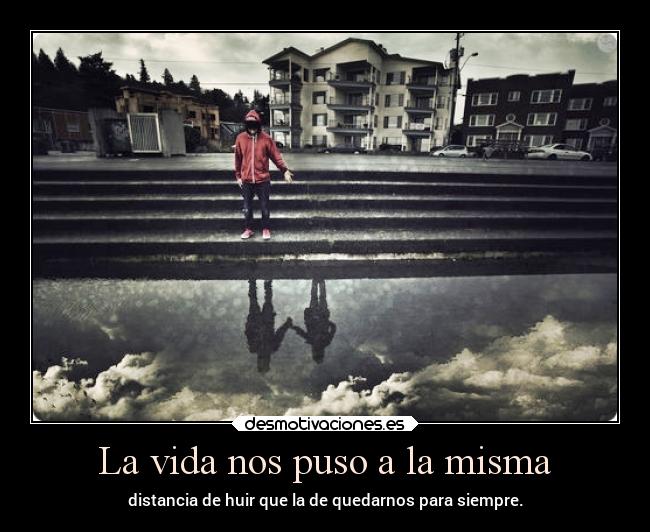 carteles vida ausencia distanciandose holayadios nueve perversiones nuncateolvidare desmotivaciones