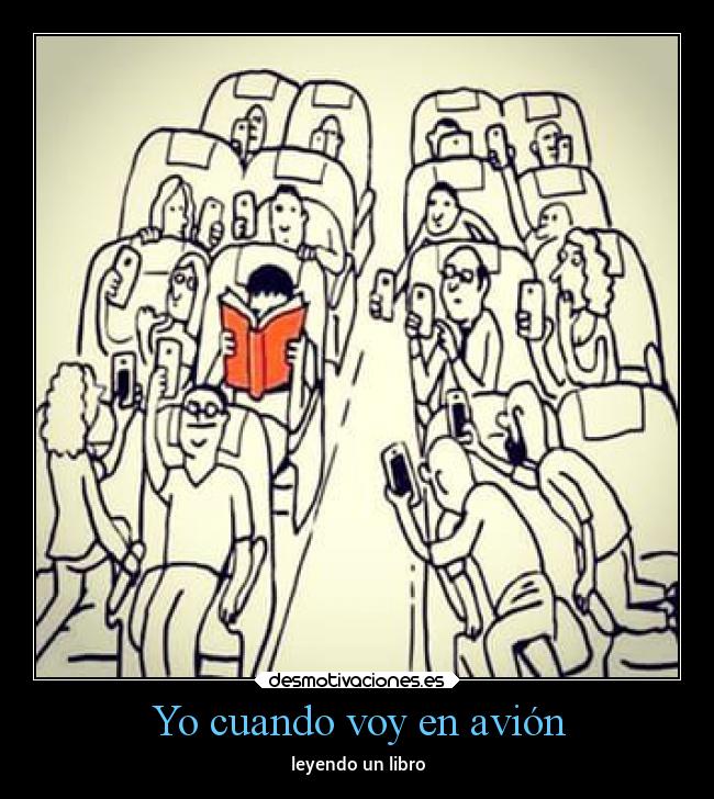 carteles vida avion libro gente moviles molestar desmotivaciones