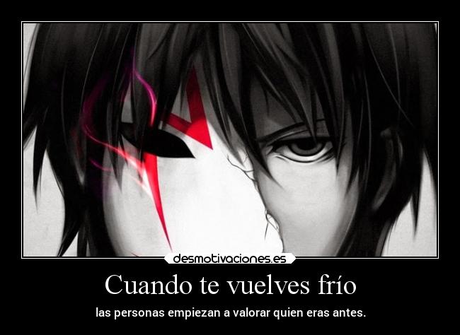 Cuando te vuelves frío -