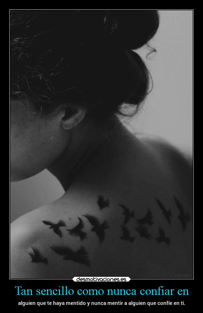 Tan sencillo como nunca confiar en -