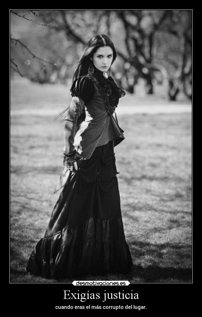 Exigías justicia -