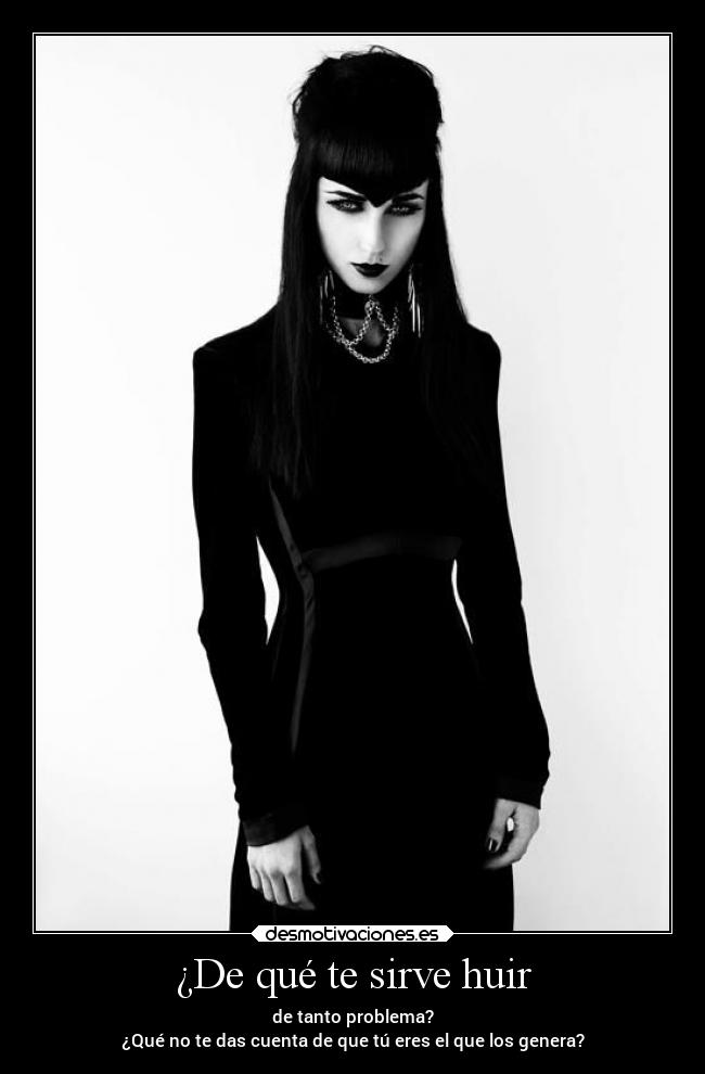 ¿De qué te sirve huir - 