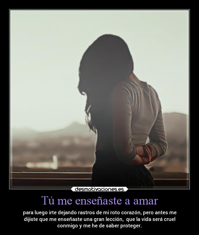 carteles vida desamor amor leccion notieneputosentido estoyunpoconostalgica desmotivaciones