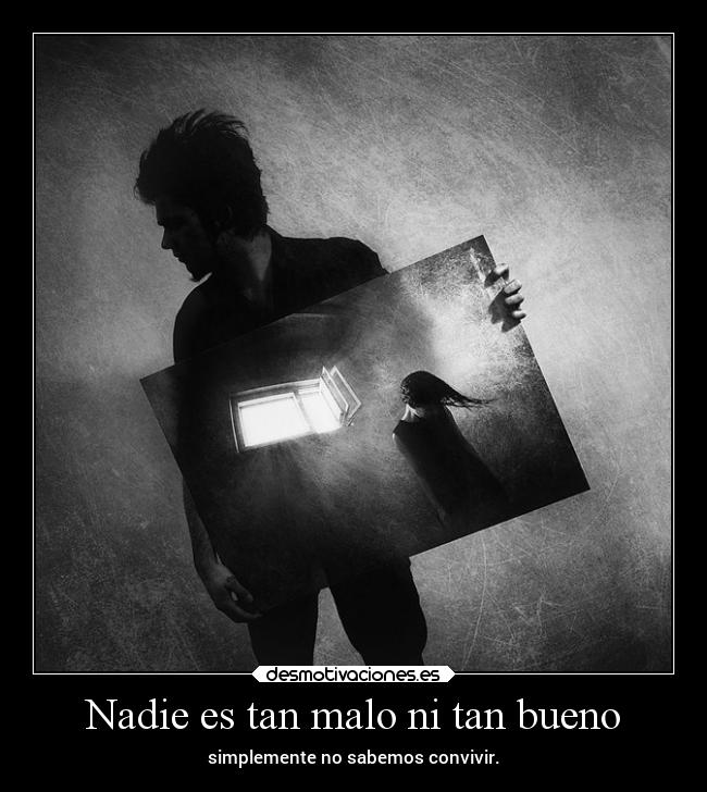 Nadie es tan malo ni tan bueno -
