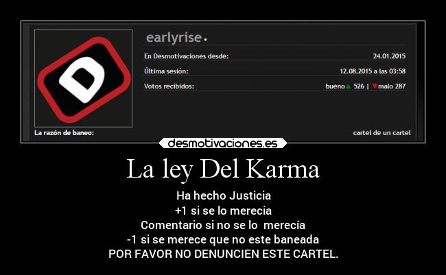 La ley Del Karma - Ha hecho Justicia
+1 si se lo merecia
Comentario si no se lo  merecía
-1 si se merece que no este baneada
POR FAVOR NO DENUNCIEN ESTE CARTEL.