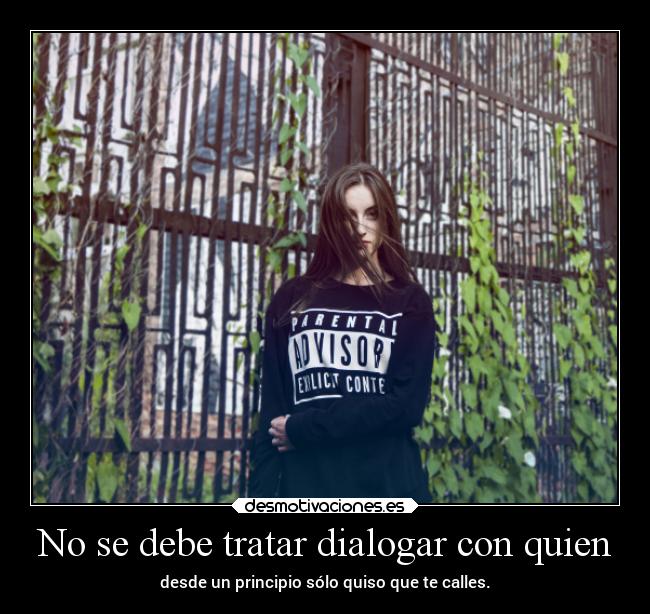 No se debe tratar dialogar con quien - 