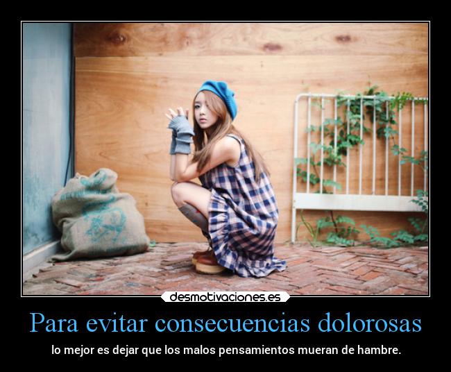 Para evitar consecuencias dolorosas -