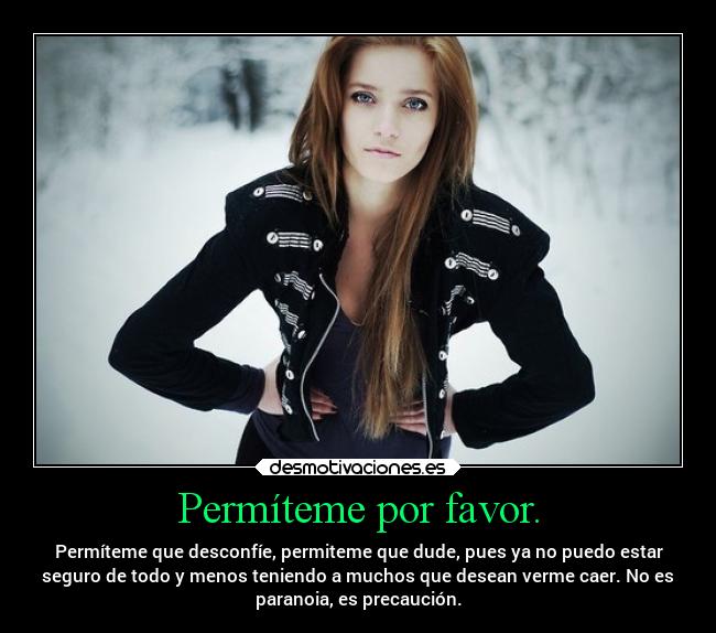 Permíteme por favor. -