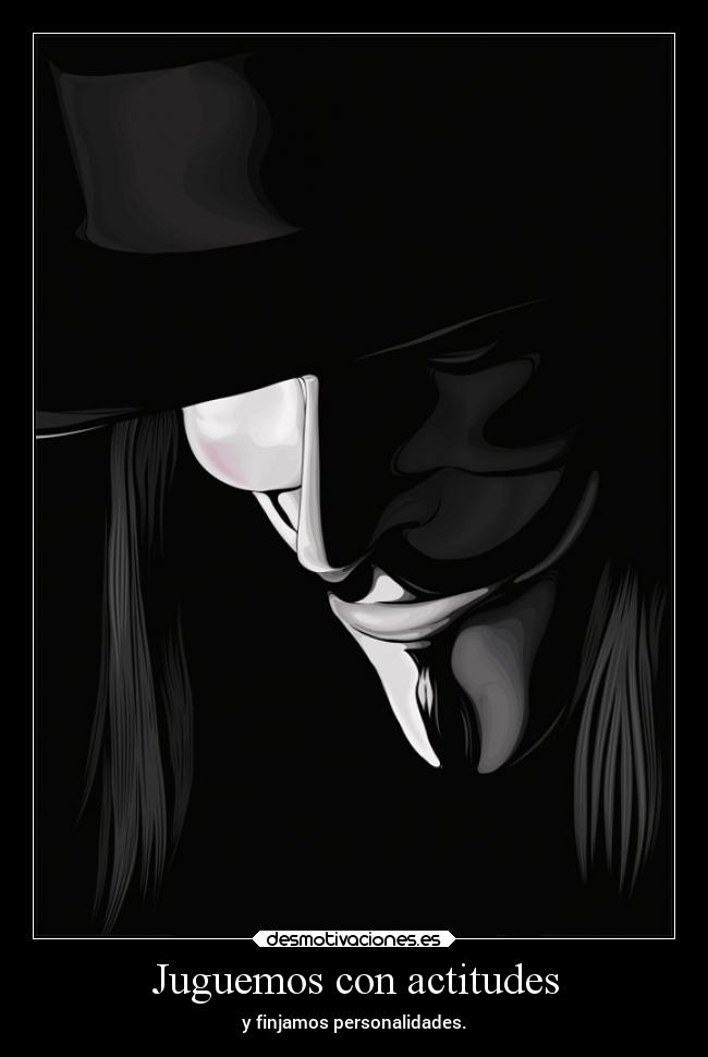 Juguemos con actitudes - y finjamos personalidades.