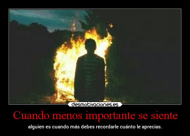 Cuando menos importante se siente -