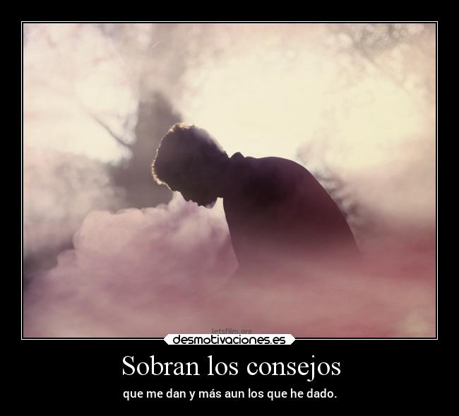 Sobran los consejos -