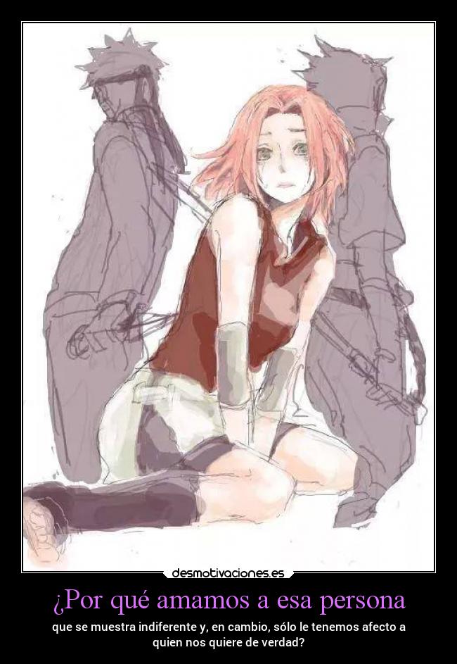 ¿Por qué amamos a esa persona - que se muestra indiferente y, en cambio, sólo le tenemos afecto a
quien nos quiere de verdad?