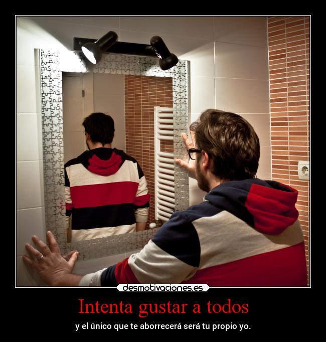 Intenta gustar a todos -