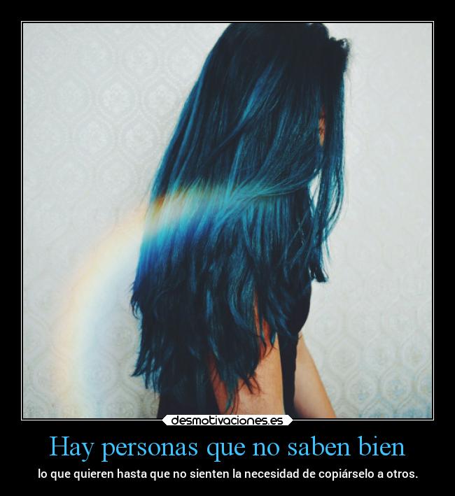 Hay personas que no saben bien -