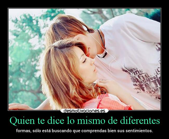 Quien te dice lo mismo de diferentes - 
