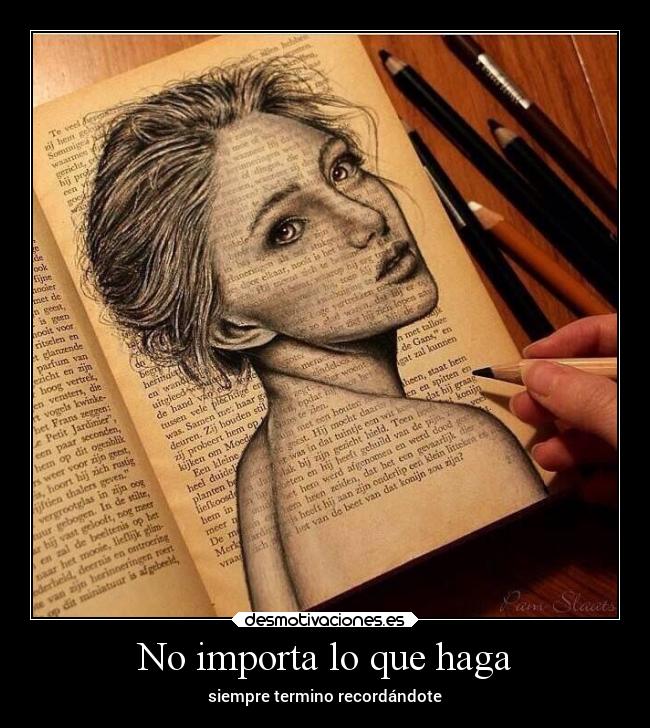 No importa lo que haga -