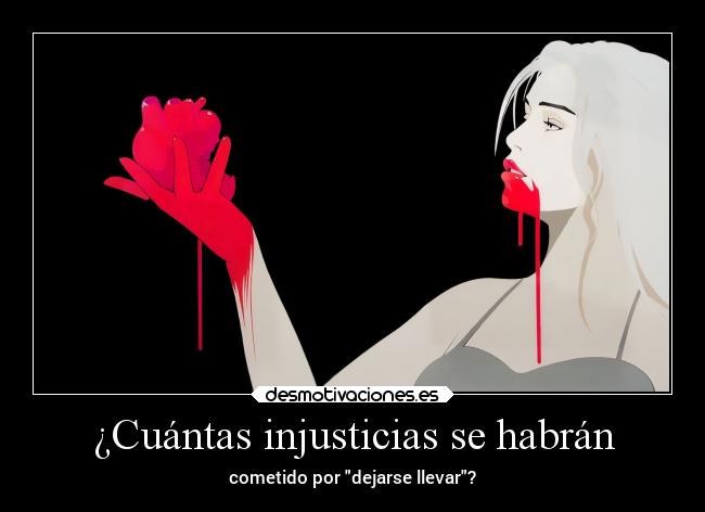 ¿Cuántas injusticias se habrán -