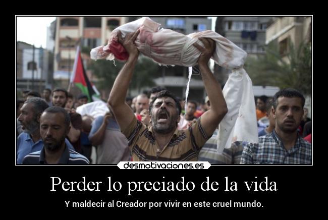 Perder lo preciado de la vida - 