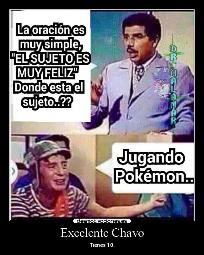 Excelente Chavo -
