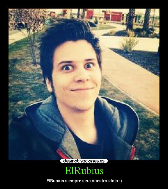 ElRubius - ElRubius siempre sera nuestro idolo :)