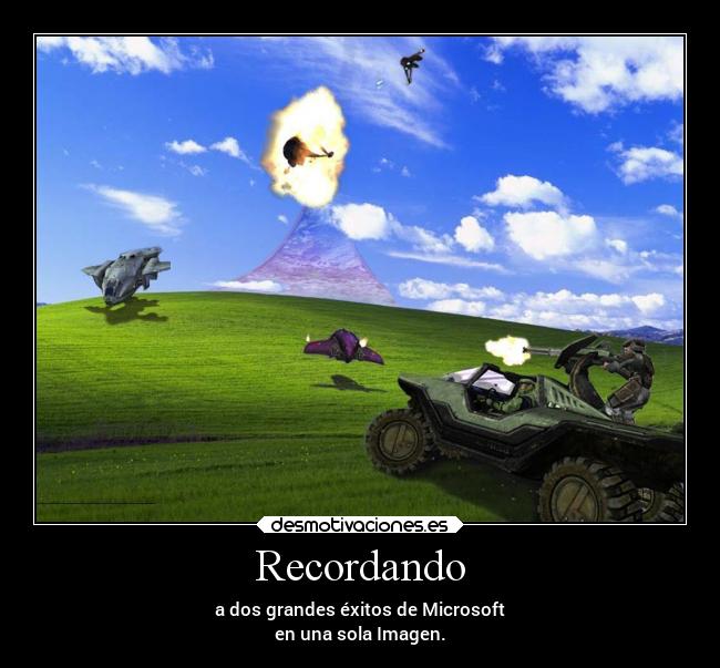 Recordando - a dos grandes éxitos de Microsoft
en una sola Imagen.