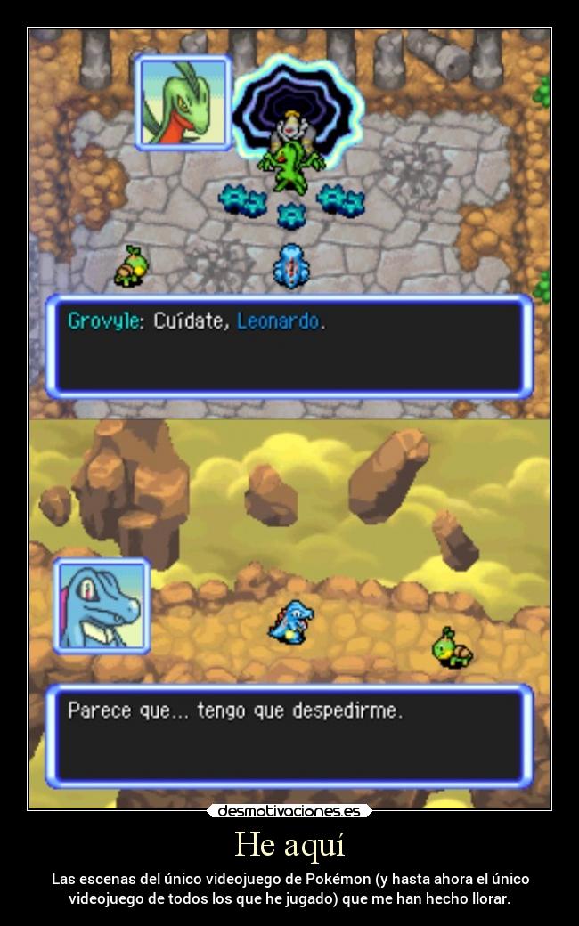 He aquí - Las escenas del único videojuego de Pokémon (y hasta ahora el único
videojuego de todos los que he jugado) que me han hecho llorar.